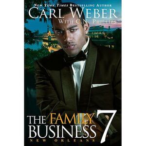 The Family Business 7: New Orleans -- Carl Weber